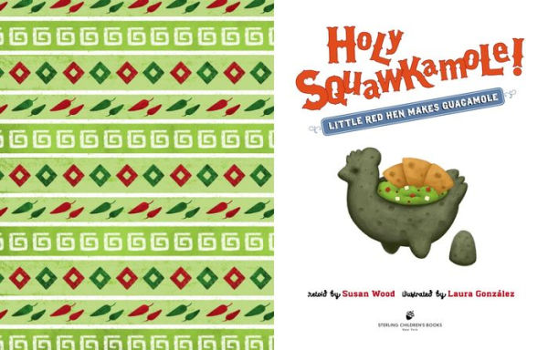 Holy Squawkamole!: Little Red Hen Makes Guacamole