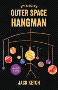 Title: Sit & Solve Outer Space Hangman, Author: Jack Ketch