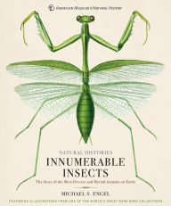 Title: Innumerable Insects: The Story of the Most Diverse and Myriad Animals on Earth, Author: Michael S. Engel