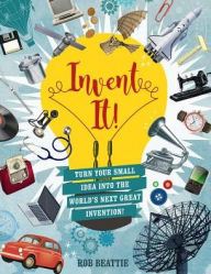 Title: Invent It!, Author: Rob Beattie