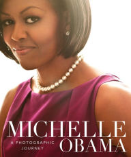 Title: Michelle Obama: A Photographic Journey, Author: Antonia Felix