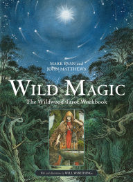 Title: Wild Magic: The Wildwood Tarot Workbook, Author: Mark Ryan