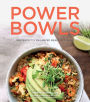 Power Bowls: 100 Perfectly Balanced Meals in a Bowl