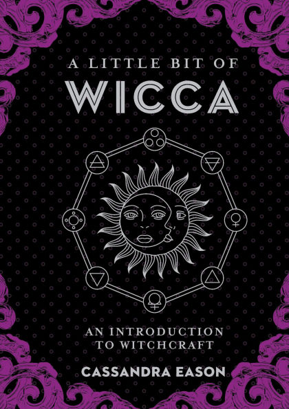 A Little Bit of Wicca: An Introduction to Witchcraft