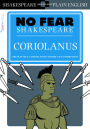 Coriolanus: No Fear Shakespeare Side-by-Side Plain English