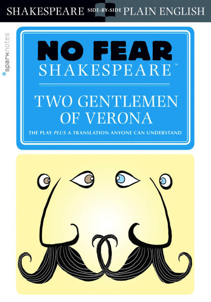 Two Gentlemen of Verona: No Fear Shakespeare Side-by-Side Plain English