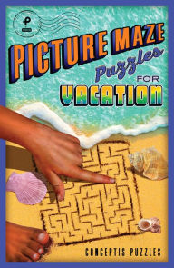 Title: Picture Maze Puzzles for Vacation, Author: Conceptis Puzzles