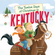 Title: The Twelve Days of Christmas in Kentucky, Author: Evelyn B. Christensen