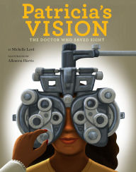 Title: Patricia's Vision: The Doctor Who Saved Sight, Author: Michelle Lord