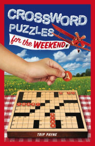 Title: Crossword Puzzles for the Weekend, Author: Trip Payne