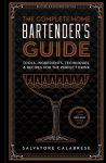 Alternative view 1 of The Complete Home Bartender's Guide: Tools, Ingredients, Techniques, & Recipes for the Perfect Drink - A Cocktail Book