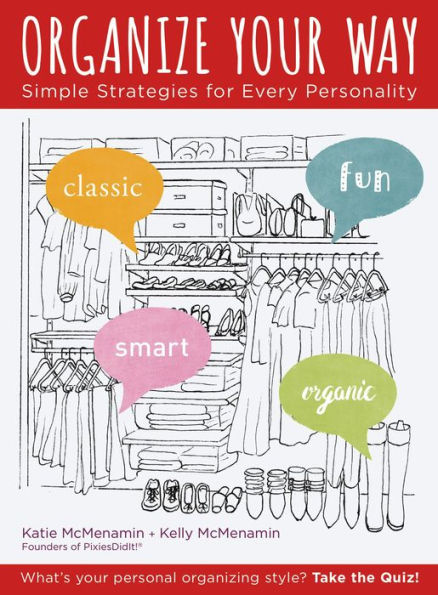 Organize Your Way: Simple Strategies for Every Personality