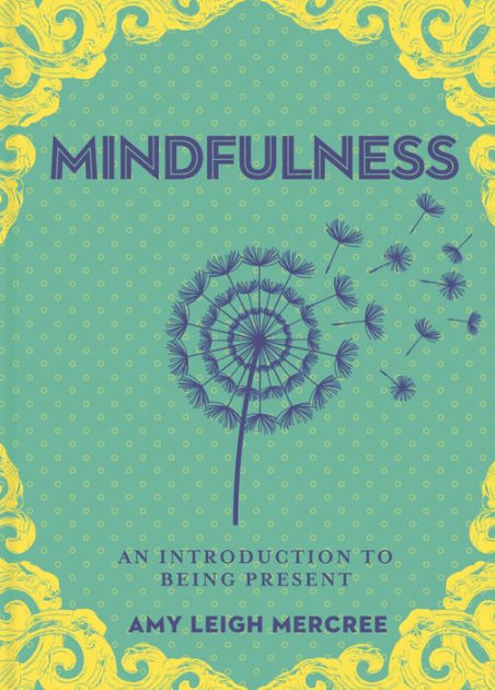 A Little Bit of Mindfulness: An Introduction to Being Present|Hardcover