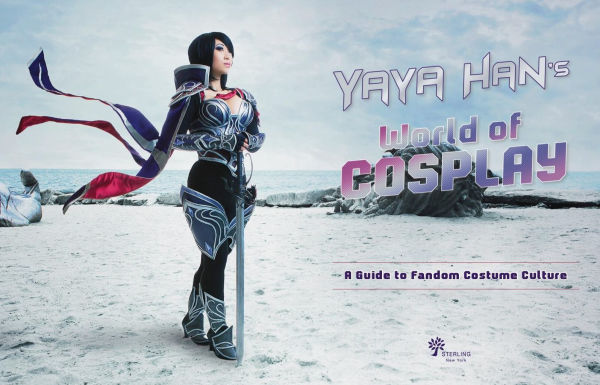 Yaya Han's World of Cosplay: A Guide to Fandom Costume Culture
