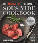 Alternative view 1 of The Instant Pot® Ultimate Sous Vide Cookbook: 100 No-Pressure Recipes for Perfect Meals Every Time