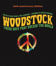 Title: Woodstock: 50th Anniversary Edition: Three Days that Rocked the World, Author: Mike Evans