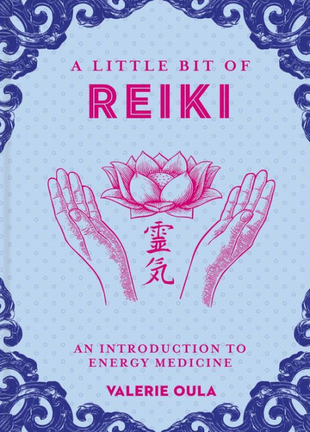 A Little Bit of Reiki: An Introduction to Energy Medicine|Hardcover