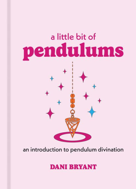 A Little Bit of Pendulums: An Introduction to Pendulum Divination|Hardcover