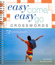 Title: Easy Come, Easy Go Crosswords, Author: Patrick Blindauer