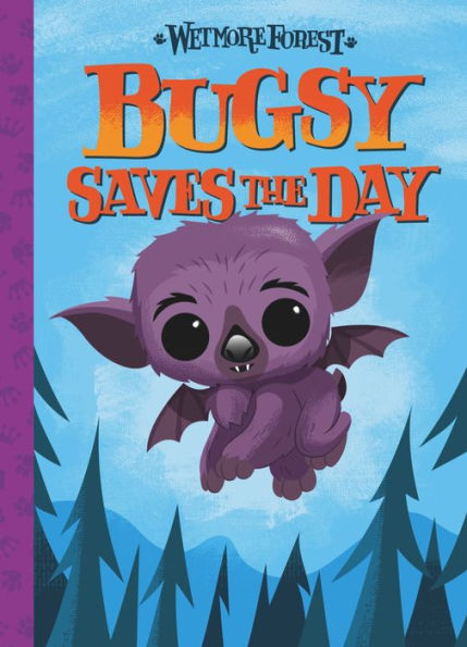 Bugsy Saves the Day (Wetmore Forest Series #6)