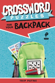 Title: Crossword Puzzles for Your Backpack, Author: Trip Payne