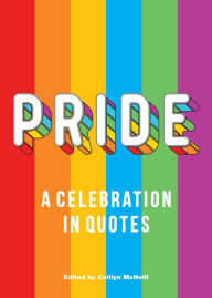 Title: Pride: A Celebration in Quotes, Author: Caitlyn McNeill