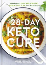 Title: The 28-Day Keto Cure: The Essential High-Fat, Low-Carb Weight Loss Plan for a Healthier Life, Author: Jürgen Vormann
