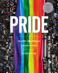 Title: Pride: The LGBTQ+ Rights Movement: A Photographic Journey, Author: Christopher Measom