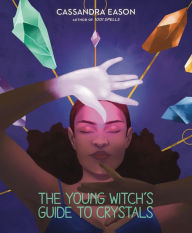 Title: The Young Witch's Guide to Crystals, Author: Cassandra Eason