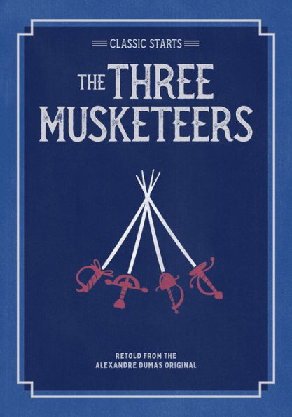 The Three Musketeers (Classic Starts Series)