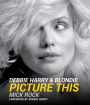 Debbie Harry & Blondie: Picture This