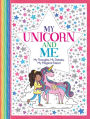 My Unicorn and Me: My Thoughts, My Dreams, My Magical Friend