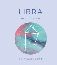 Title: Zodiac Signs: Libra, Author: Gabrielle Moritz