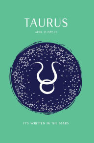 Title: Taurus (It's Written in the Stars Series), Author: Sterling Children's Books