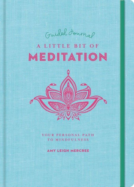 A Little Bit of Meditation Guided Journal: Your Personal Path to Mindfulness|Paperback