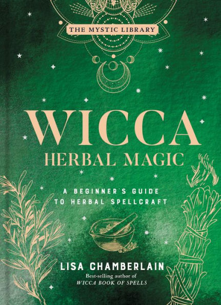 Wicca Herbal Magic: A Beginner's Guide to Herbal Spellcraft