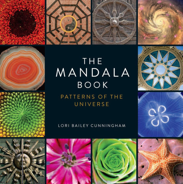 The Mandala Book: Patterns of the Universe by Lori Bailey Cunningham ...