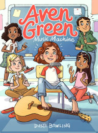 Title: Aven Green Music Machine, Author: Dusti Bowling