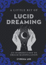 A Little Bit of Lucid Dreaming: An Introduction to Dream Manipulation