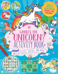 Title: Where's the Unicorn? Activity Book: Magical Puzzles, Quizzes, and More, Author: Imogen Currell-Williams