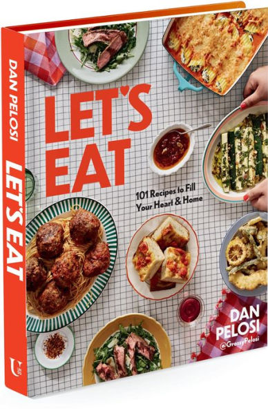 Let's Eat: 101 Recipes to Fill Your Heart & Home