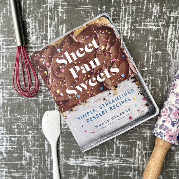 Sheet Pan Sweets: Simple, Streamlined Dessert Recipes