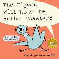Title: The Pigeon Will Ride the Roller Coaster! (Signed Book), Author: Mo Willems