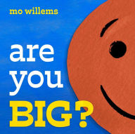 Title: Are You Big?, Author: Mo Willems