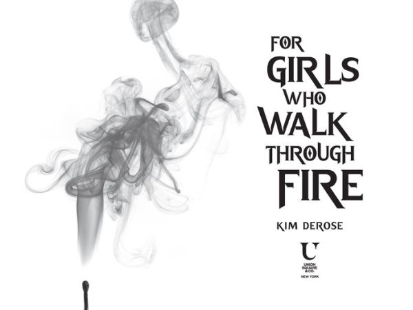 For Girls Who Walk through Fire