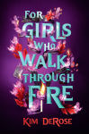 Alternative view 1 of For Girls Who Walk through Fire