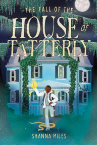 Title: The Fall of the House of Tatterly, Author: Shanna Miles
