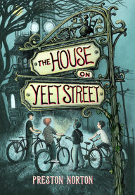 Title: The House on Yeet Street, Author: Preston Norton