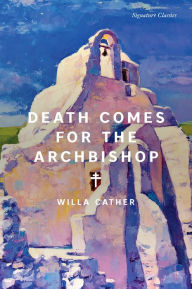 Title: Death Comes for the Archbishop (Signature Classics), Author: Willa Cather