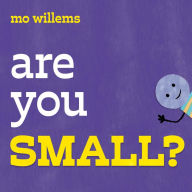 Title: Are You Small?, Author: Mo Willems